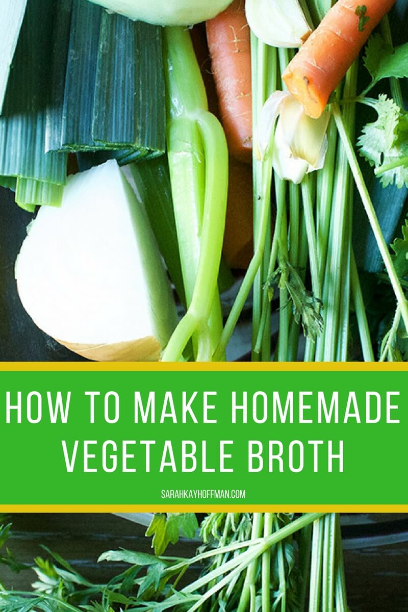 How to Make Homemade Vegetable Broth sarahkayhoffman.com