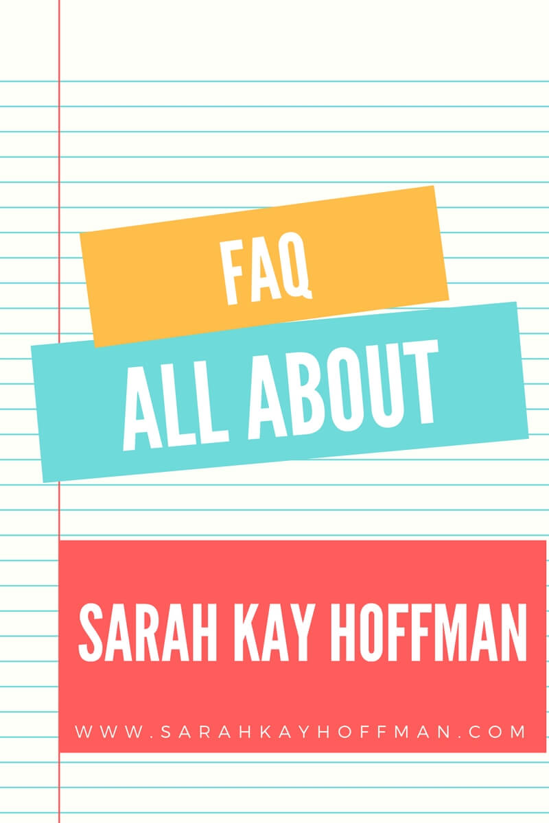 FAQ All About Sarah Kay Hoffman sarahkayhoffman.com