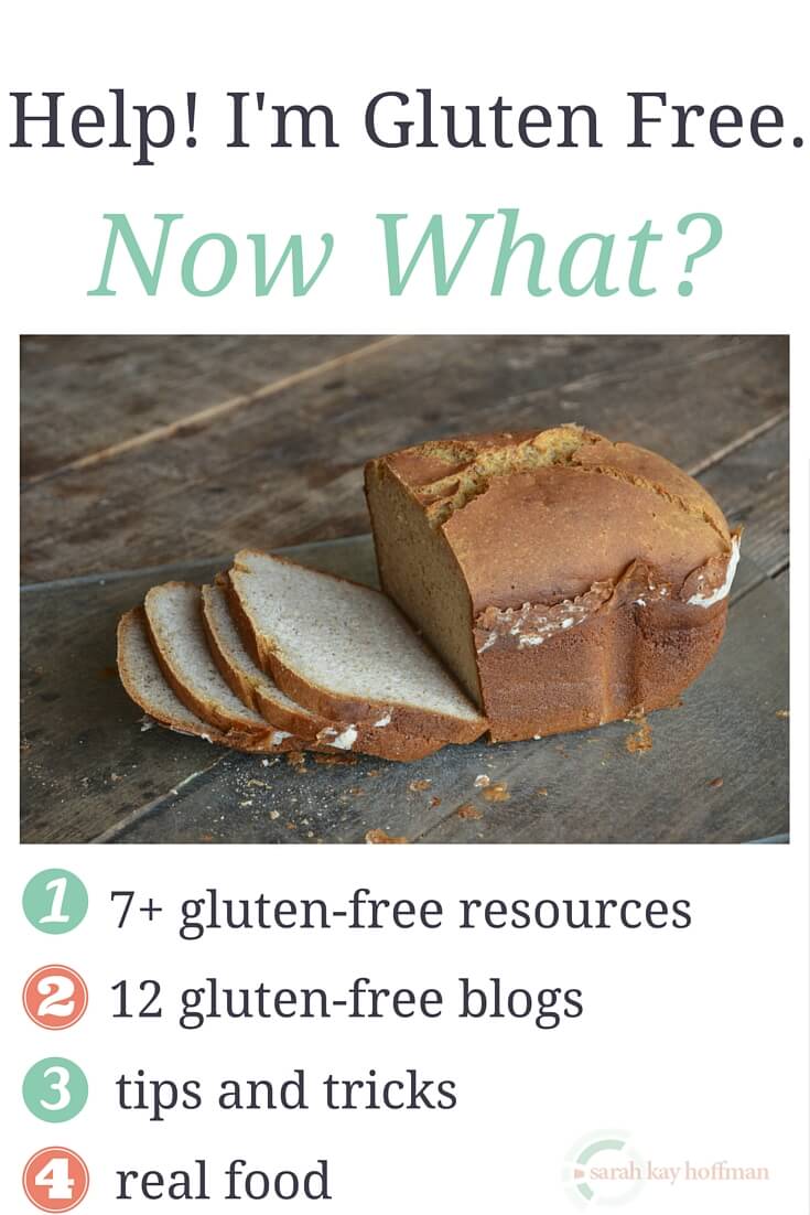 Help! I'm Gluten Free. Now What? sarahkayhoffman.com