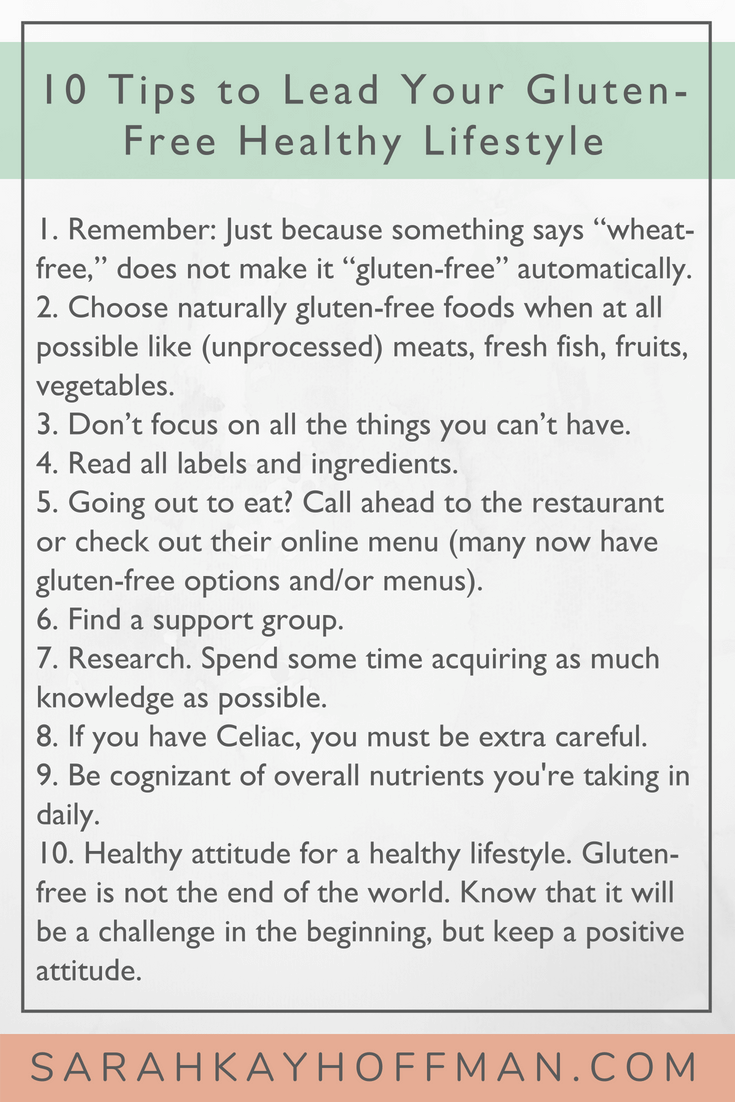 10 Tips to Lead Your Gluten Free Healthy Lifestyle www.sarahkayhoffman.com list #glutenfree #healthyliving #healthylifestyle #celiac #guthealth
