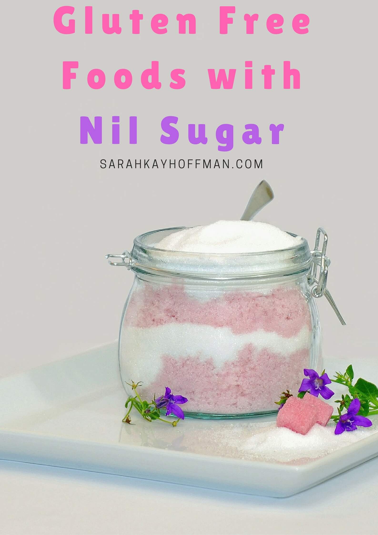 54 Days with No Sugar Recap Gluten Free Foods with Nil Sugar sarahkayhoffman.com #glutenfree #nosugar #sugarfree #healthyliving #guthealth