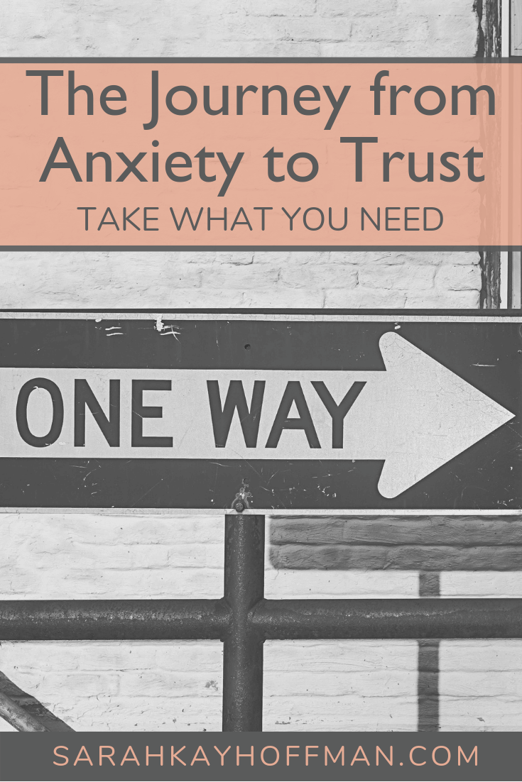 The Journey from Anxiety to Trust www.sarahkayhoffman.com #healthyliving #lifestyleblogger #anxiety #journey
