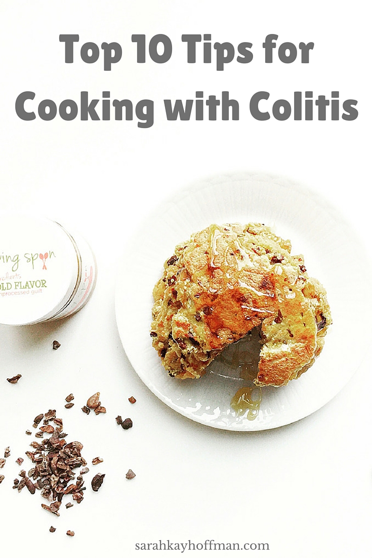 Top 10 Tips for Cooking with Colitis sarahkayhoffman.com