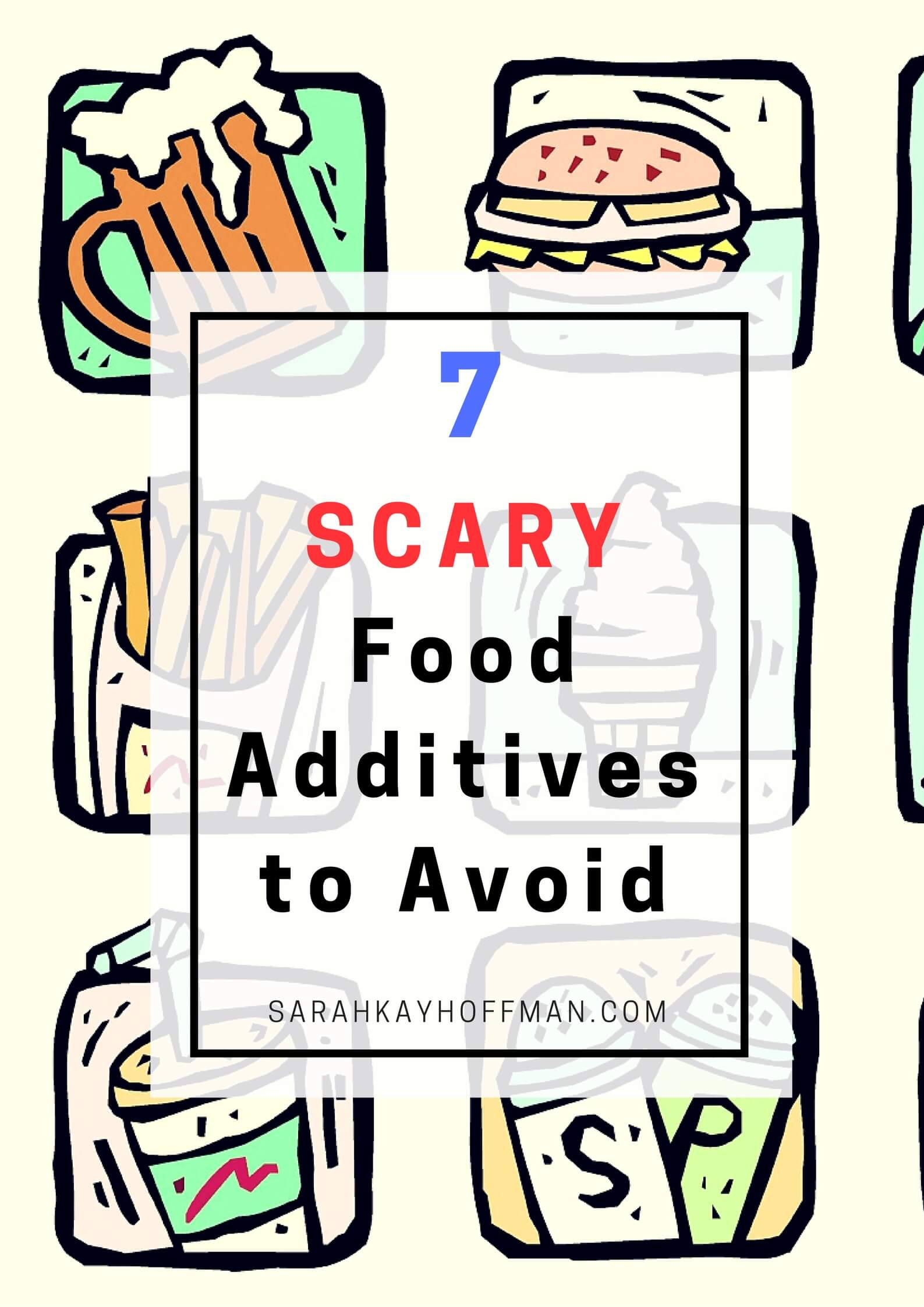 7 Scary Food Additives to Avoid sarahkayhoffman.com #guthealth #healthyliving #food