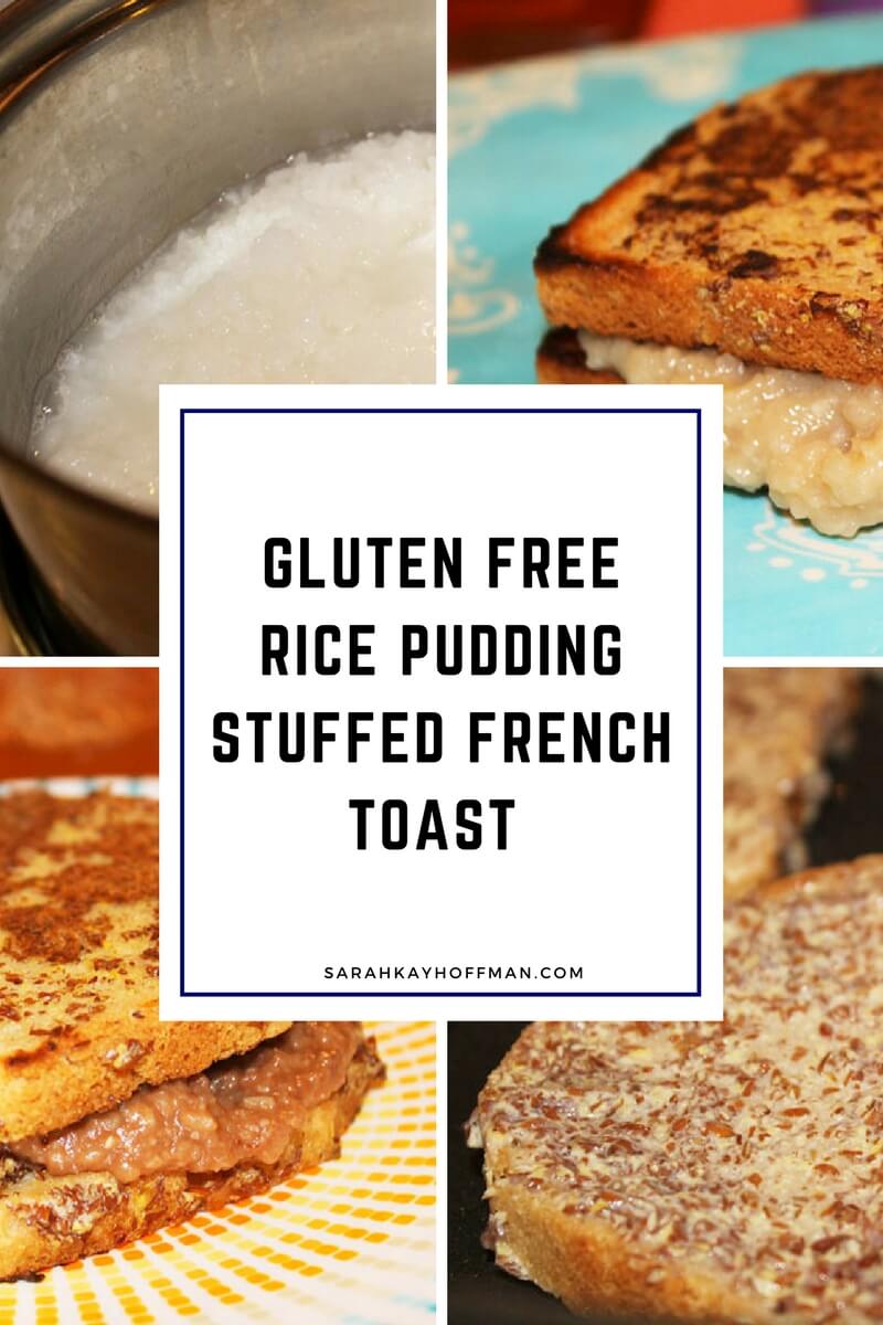 Gluten Free Rice Pudding Stuffed French Toast sarahkayhoffman.com