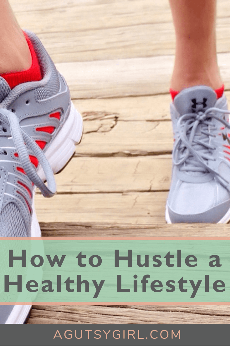 How to Hustle a Healthy Lifestyle agutsygirl.com #healthyliving #ibs #guthealth gut healing
