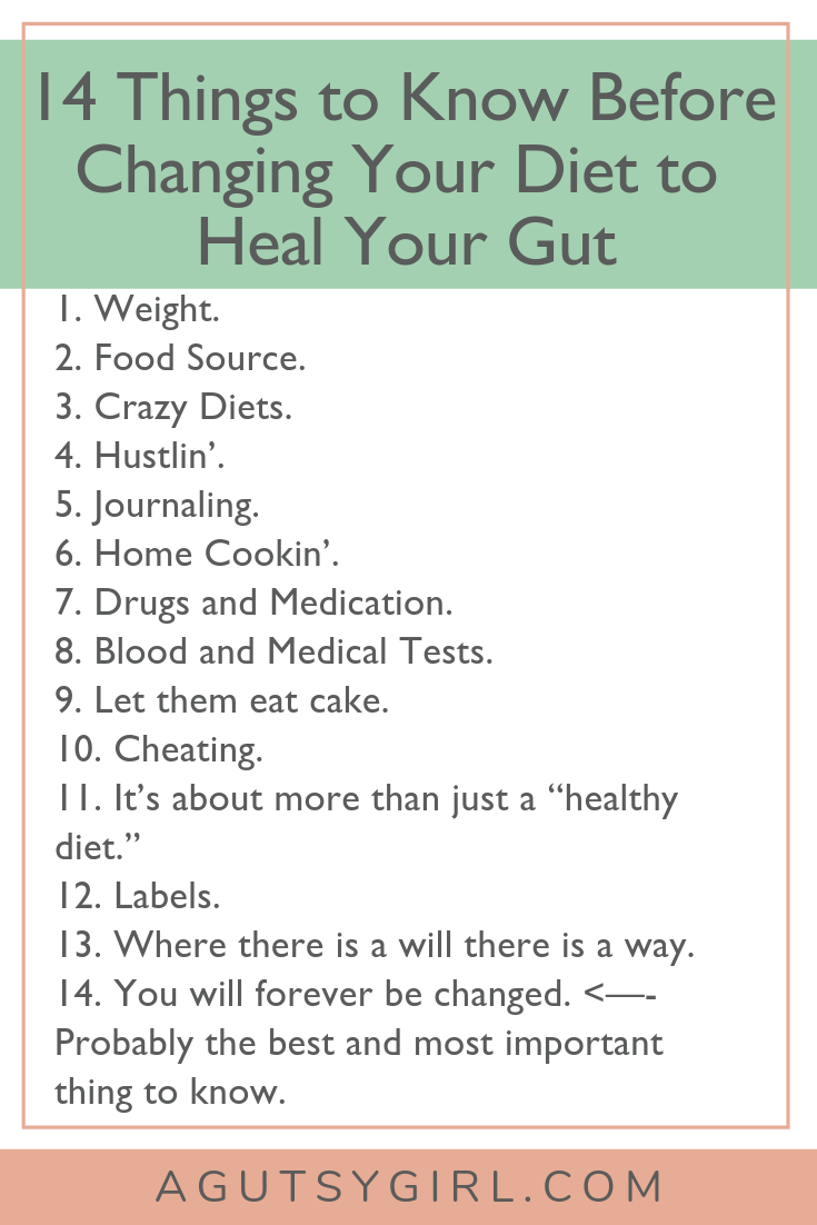 14 Things to Know Before Changing Your Diet to Heal Your Gut www.agutsygirl.com #gutheatlh #ibs #healthyliving #gut