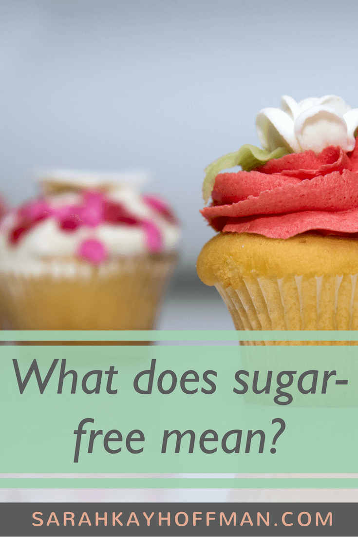 What Does Sugar Free Mean www.sarahkayhoffman.com