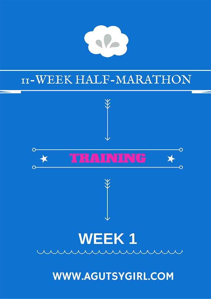 11-Week Half-Marathon Training (Week 1) via www.agutsygirl.com #Running #FitFluential