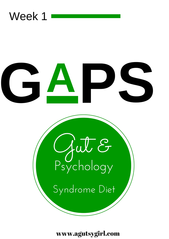 GAPS Diet Week 1 via www.agutsygirl.com #guthealing #ibs #ibd