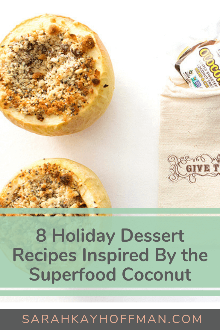 8 Holiday Dessert Recipes inspired by the Superfood Coconut www.sarahkayhoffman.com #holidayrecipe #dessert #Paleorecipe #holidaydessert