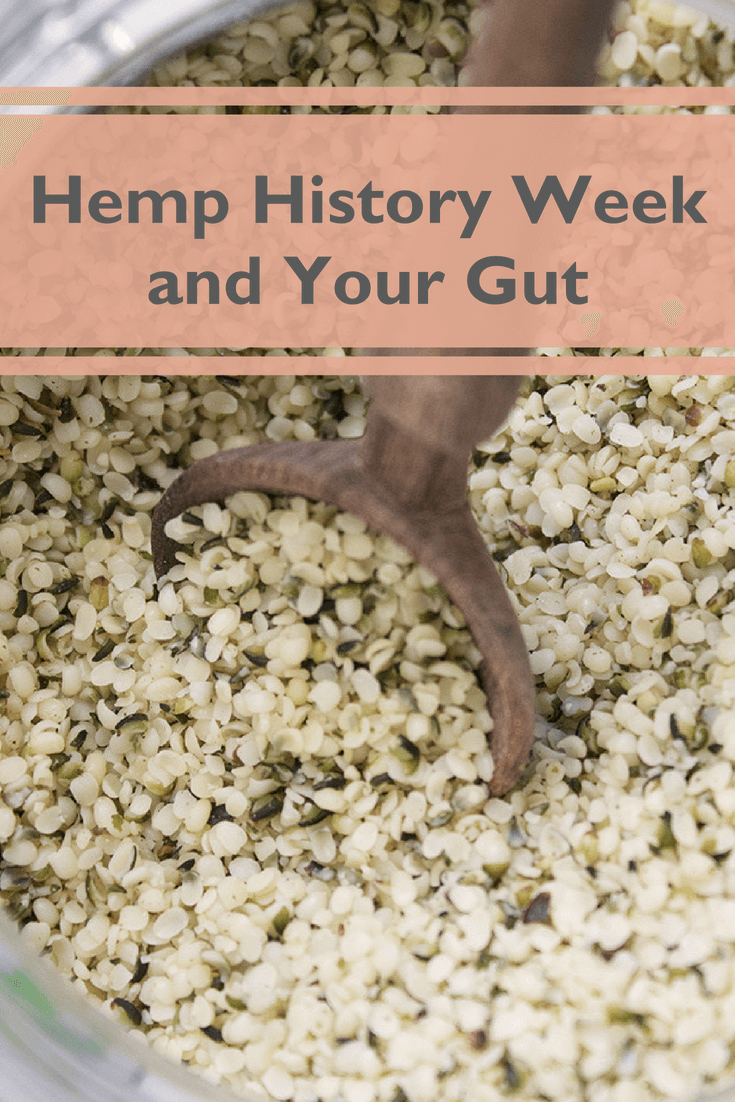 Hemp History Week and Your Gut www.sarahkayhoffman.co #guhealing #healthyliving #HHW #hemp