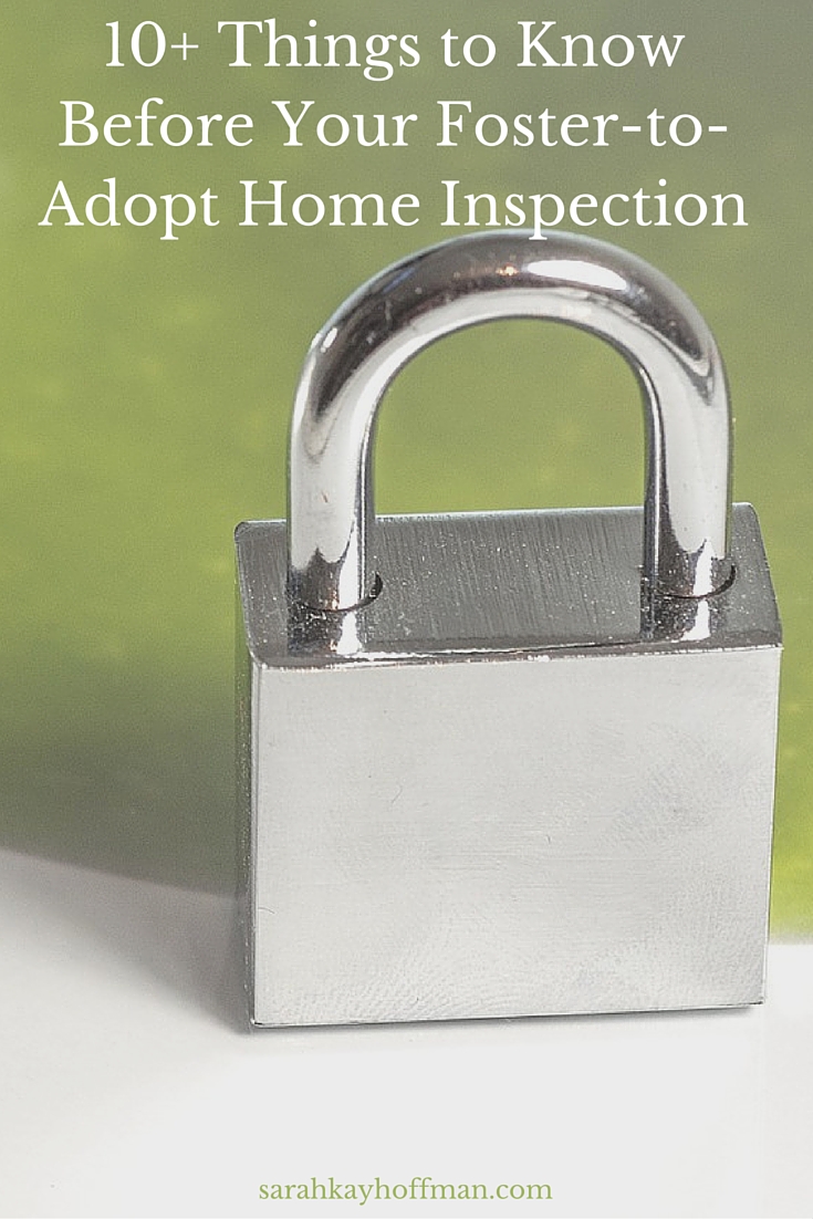 10+ Things to Know Before Your Foster-to-Adopt Home Inspection Home Inspection Part I sarahkayhoffman.com