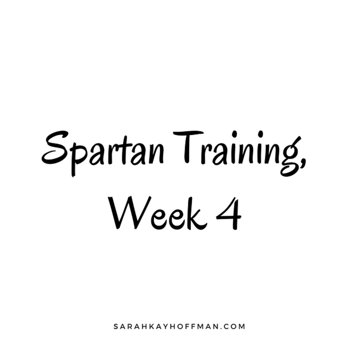 Spartan Training, Week 4 sarahkayhoffman.com