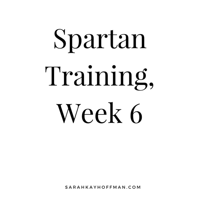 Spartan Training, Week 6 sarahkayhoffman.com