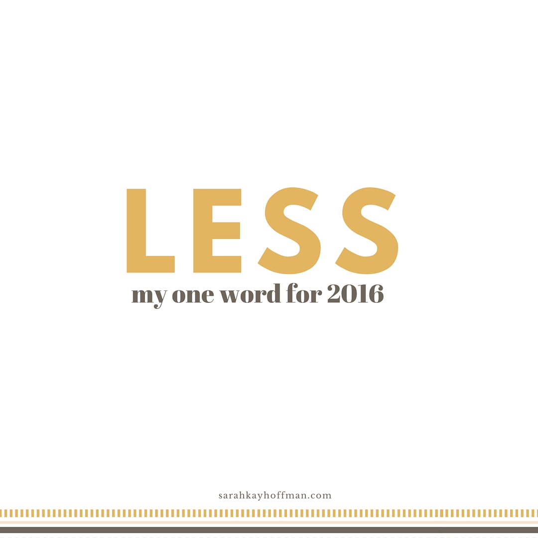 Less My One Word for 2016 sarahkayhoffman.com Relax