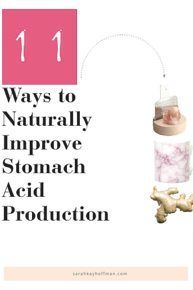 11 Ways to Naturally Improve Stomach Acid Production sarahkayhoffman.com