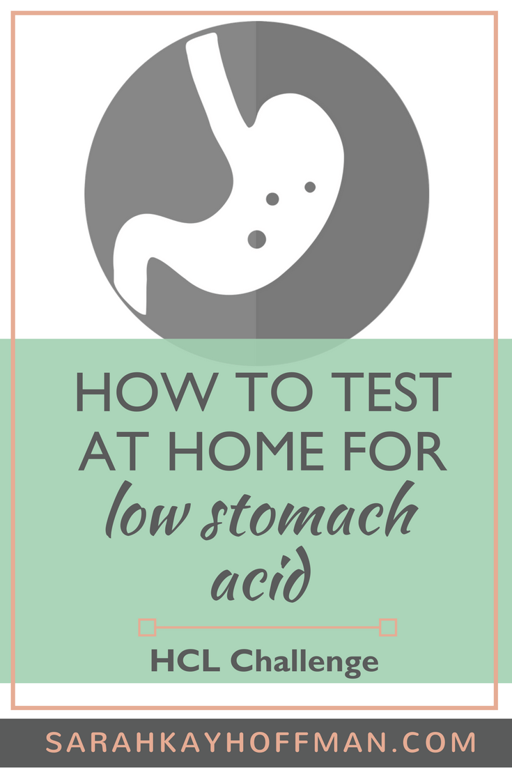 How to Test at Home for Low Stomach Acid HCL Challenge www.sarahkayhoffman.com #hcl #guthealth #SIBO #leakygut #IBS
