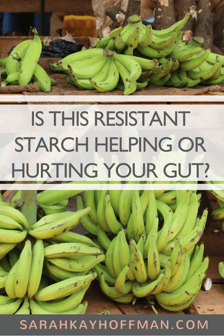 Is This Resistant Starch Helping or Hurting Your Gut www.sarahkayhoffman.com #guthealth #healthyliving #paleo