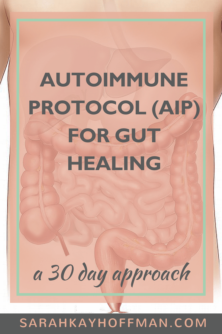 30 Days AIP www.sarahkayhoffman.com What is the AIP Diet? #autoimmune #paleo #guthealing