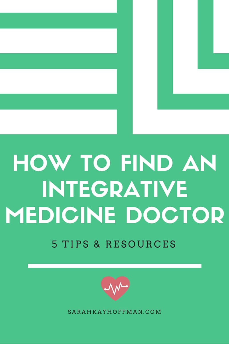 How to Find a Great Integrative Medicine Doctor sarahkayhoffman.com 5 tips & resources