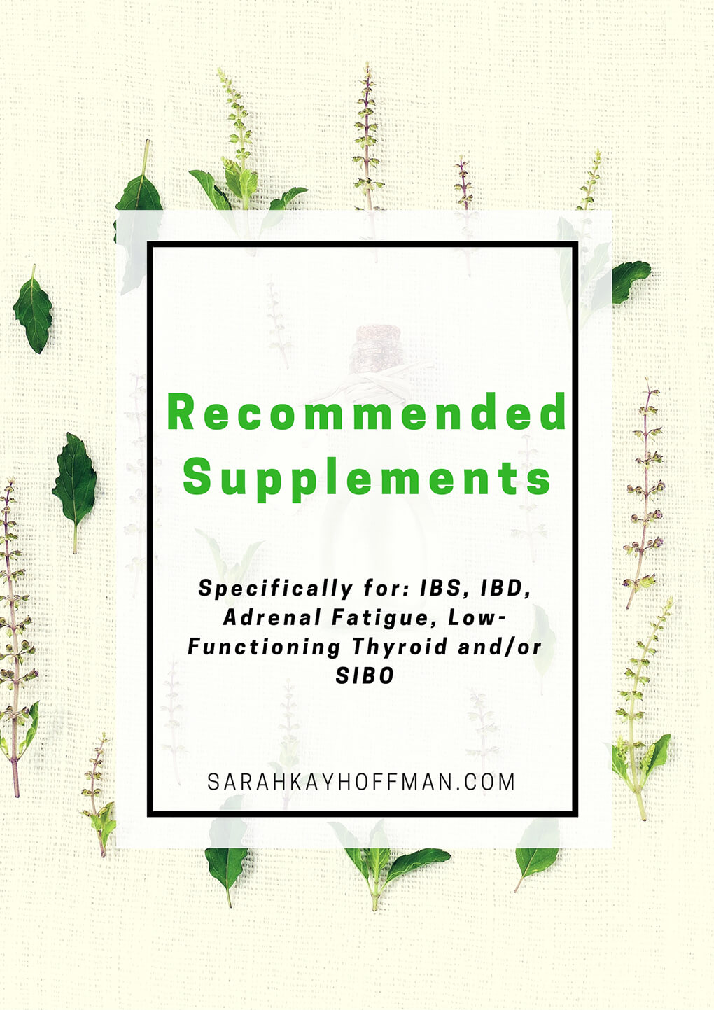 Recommended Supplements sarahkayhoffman.com IBD IBS SIBO Adrenal Fatigue