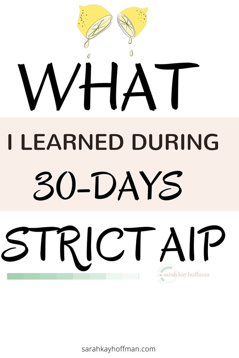 What I Learned During 30-Days Strict AIP sarahkayhoffman.com #skin #aip #guthealth #digestivesystem #healthyliving