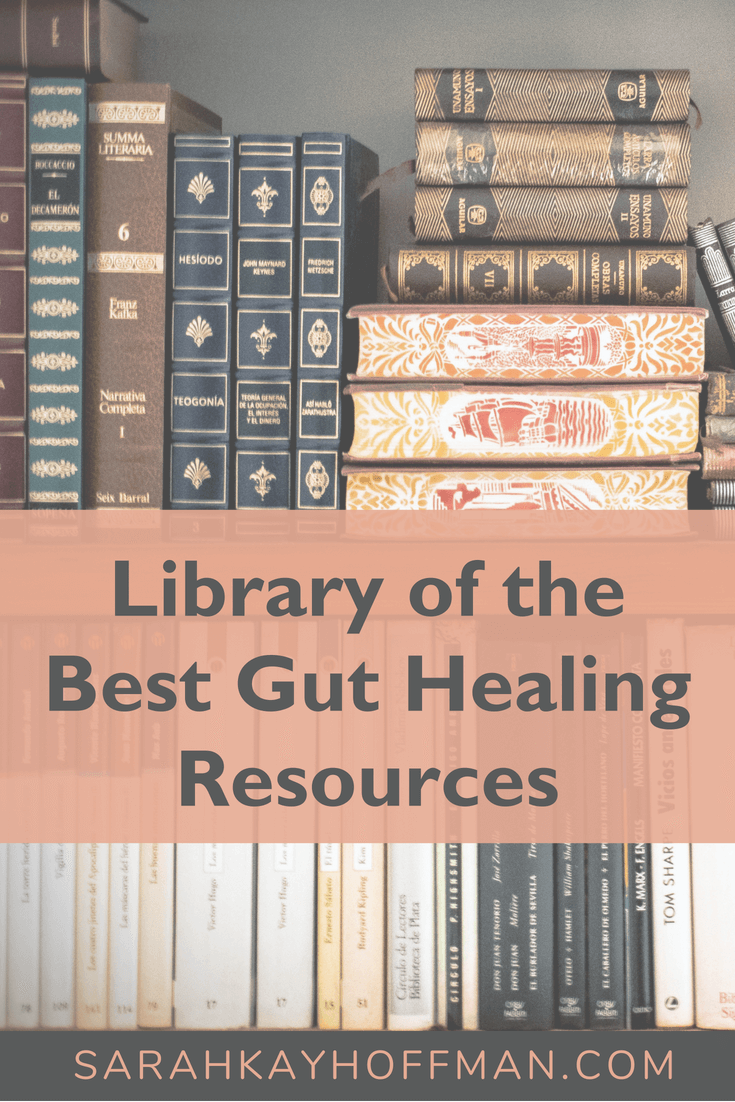 Library of the Best Gut Healing Resources www.sarahkayhoffman.com #guthealth #healthyliving #ibs #ibd