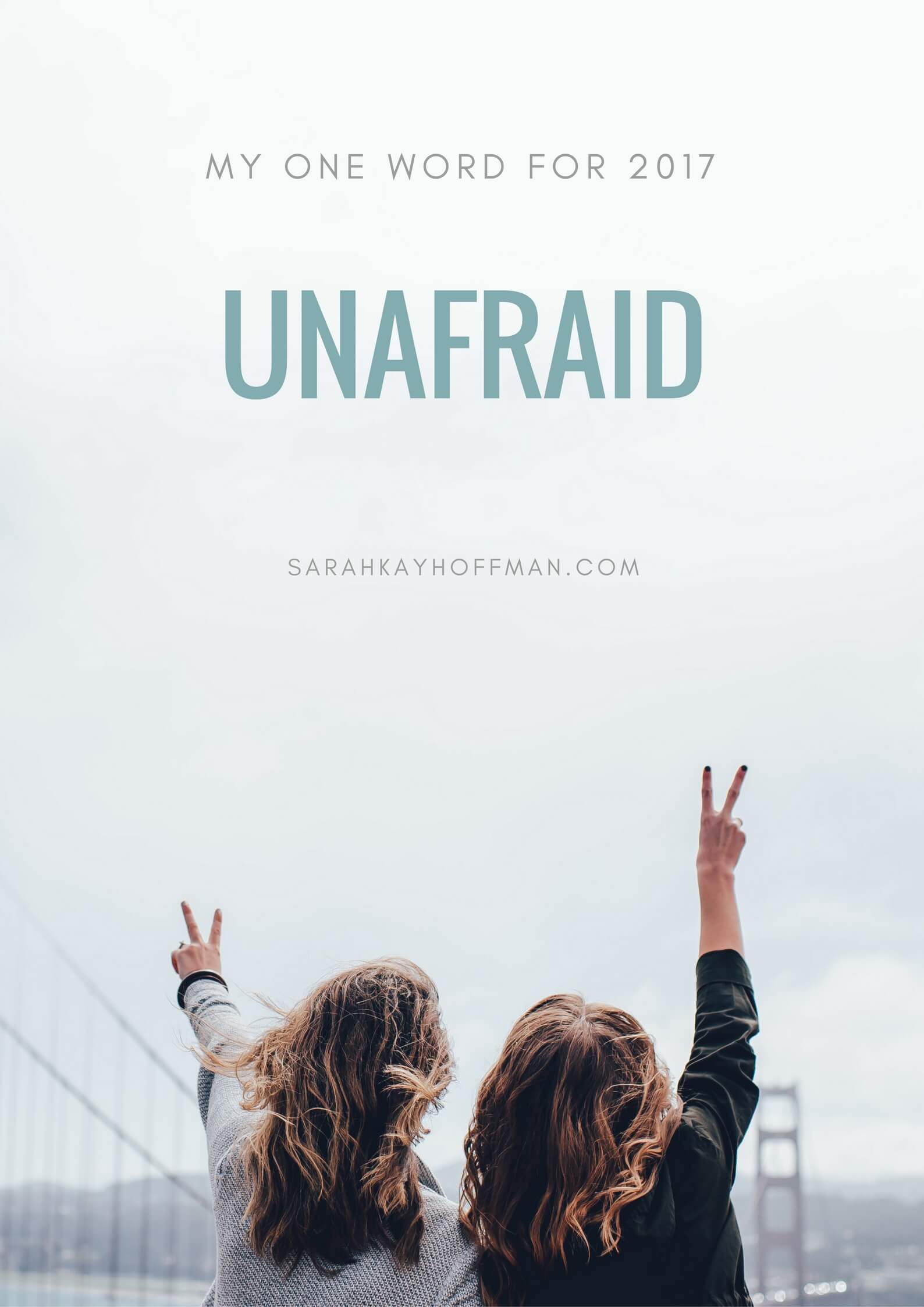 Unafraid sarahkayhoffman.com My One Word 2017