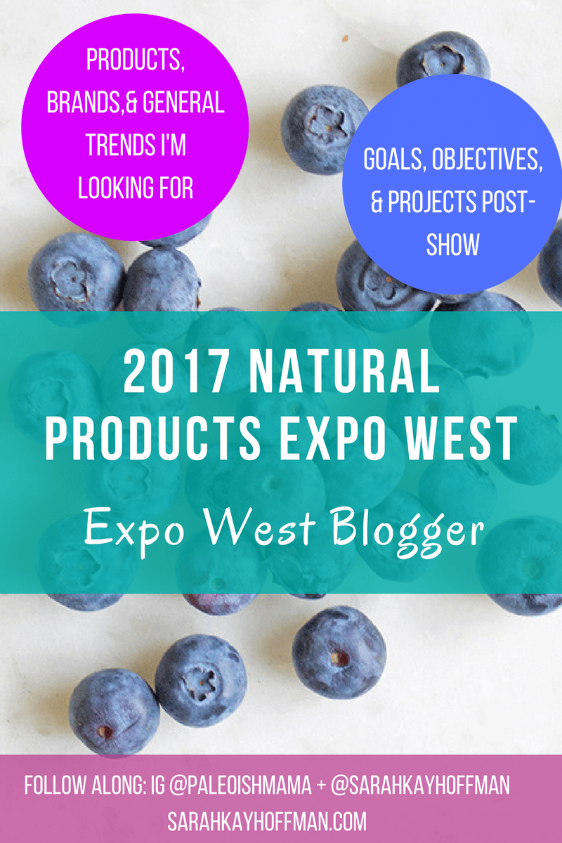 2017 Natural Products Expo West sarahkayhoffman.com Looking For Natural Foods Industry