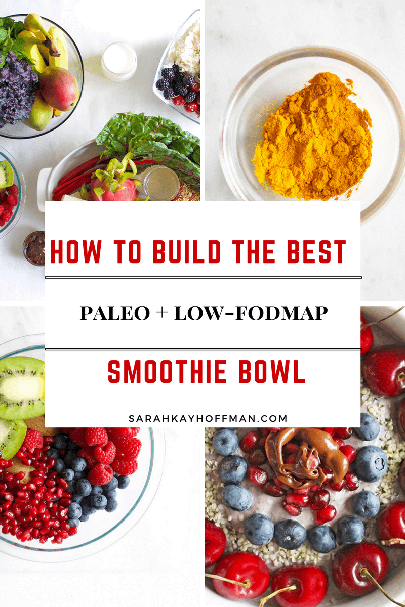 How to Build the Best Paleo Smoothie Bowl sarahkayhoffman.com Low FODMAP SIBO