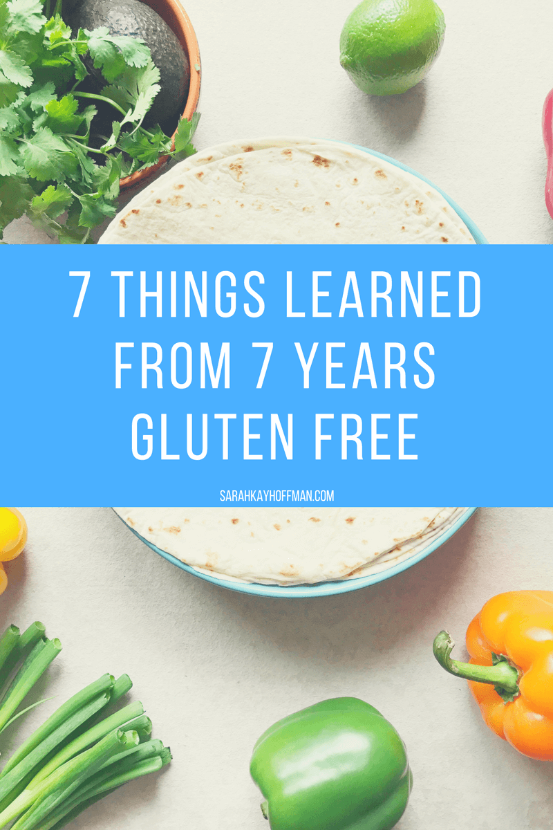 7 Things Learned from 7 Years Gluten Free sarahkayhoffman.com