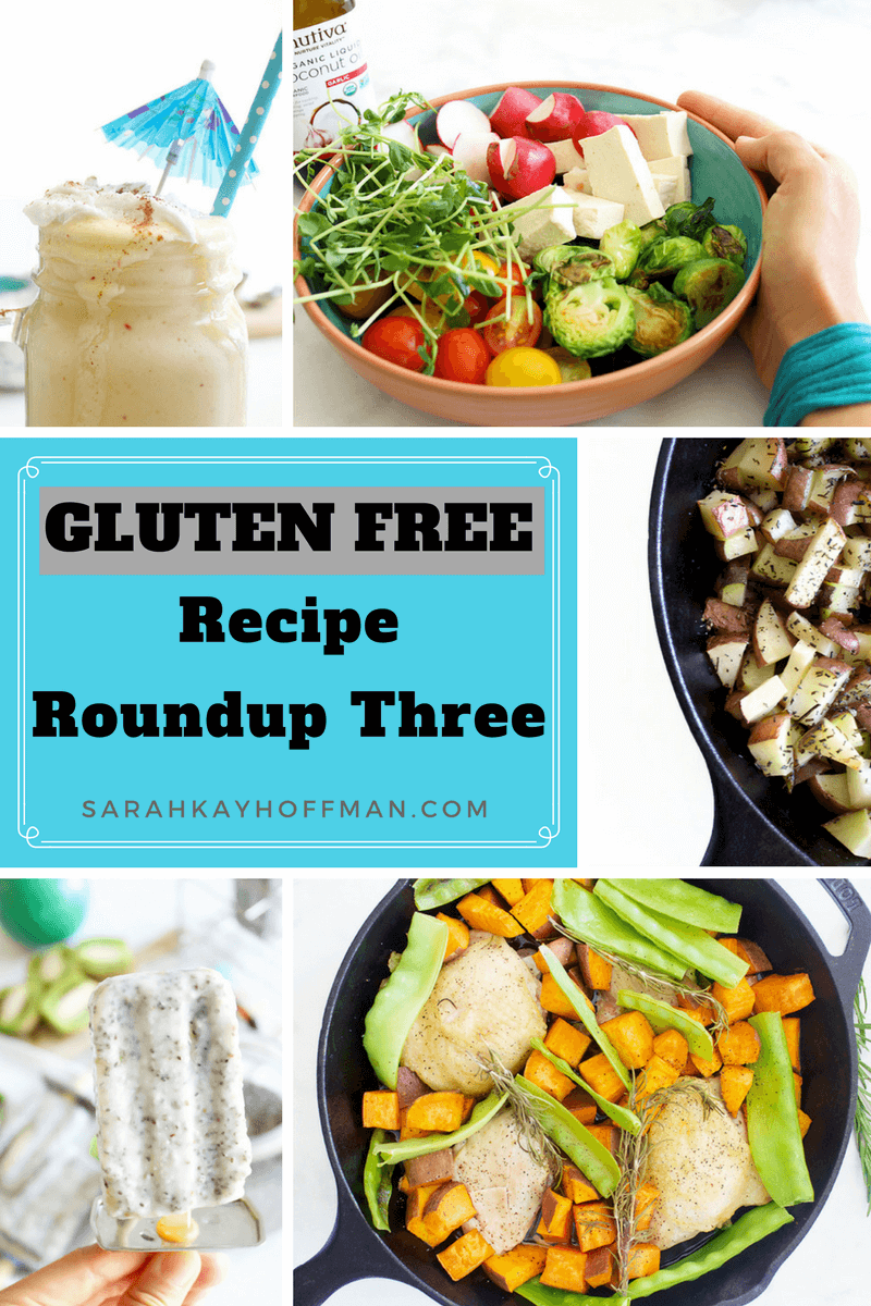 Gluten Free Recipe Roundup Three sarahkayhoffman.com #recipe #gfree #dairyfree #healthyliving #glutenfree