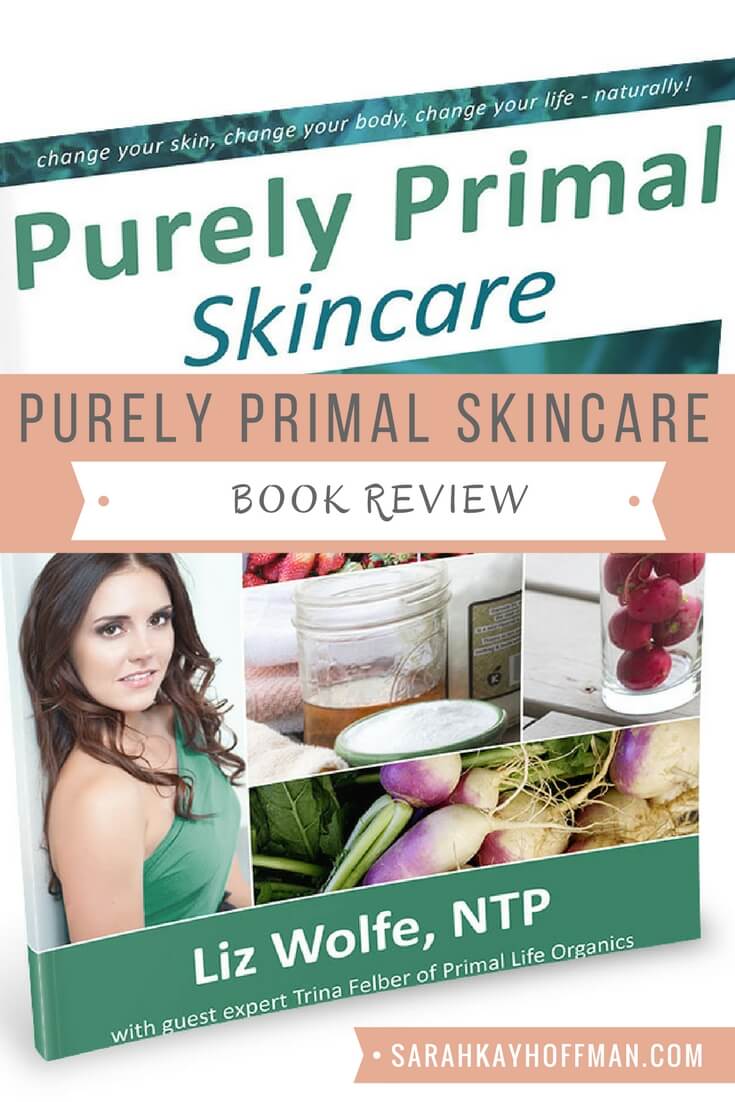 Purely Primal Skincare sarahkayhoffman.com Liz Wolfe book review