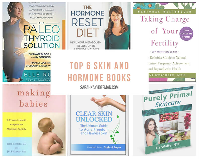 Top 6 Skin and Hormone Books sarahkayhoffman.com fertility, digestion, gut, T3