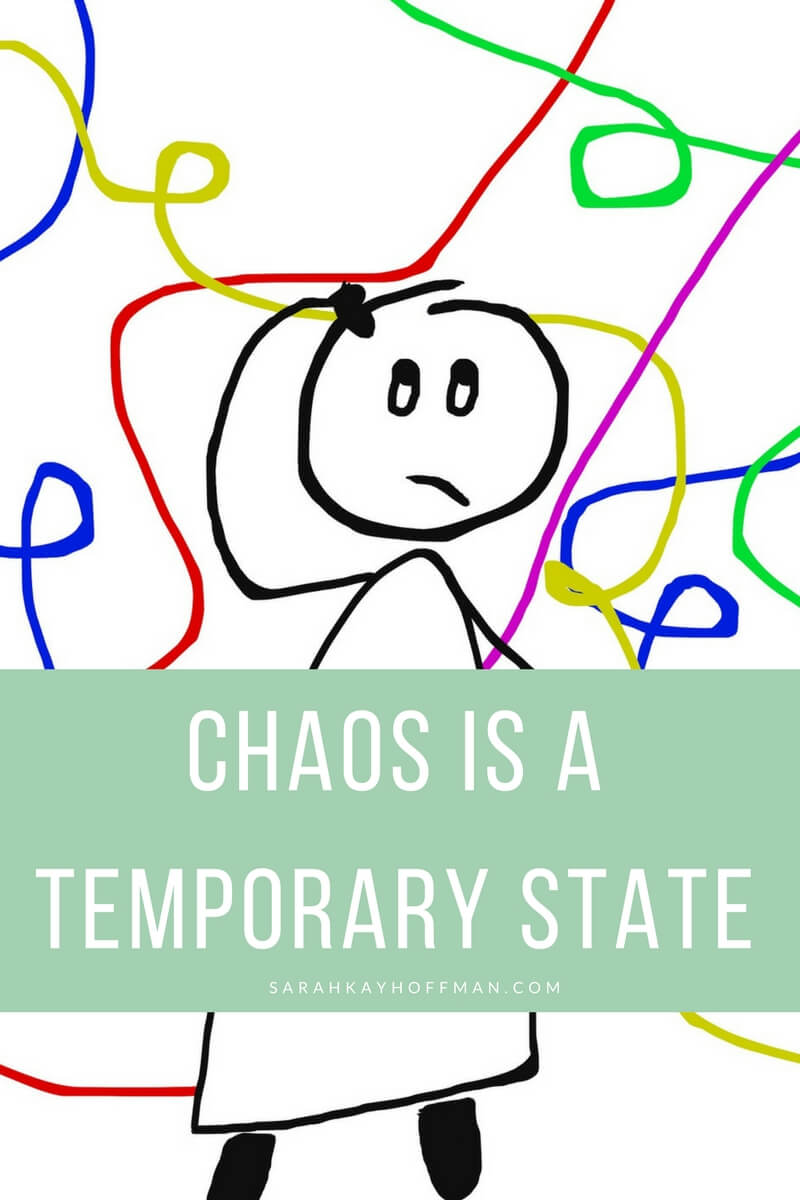 Chaos is a Temporary State sarahkayhoffman.com