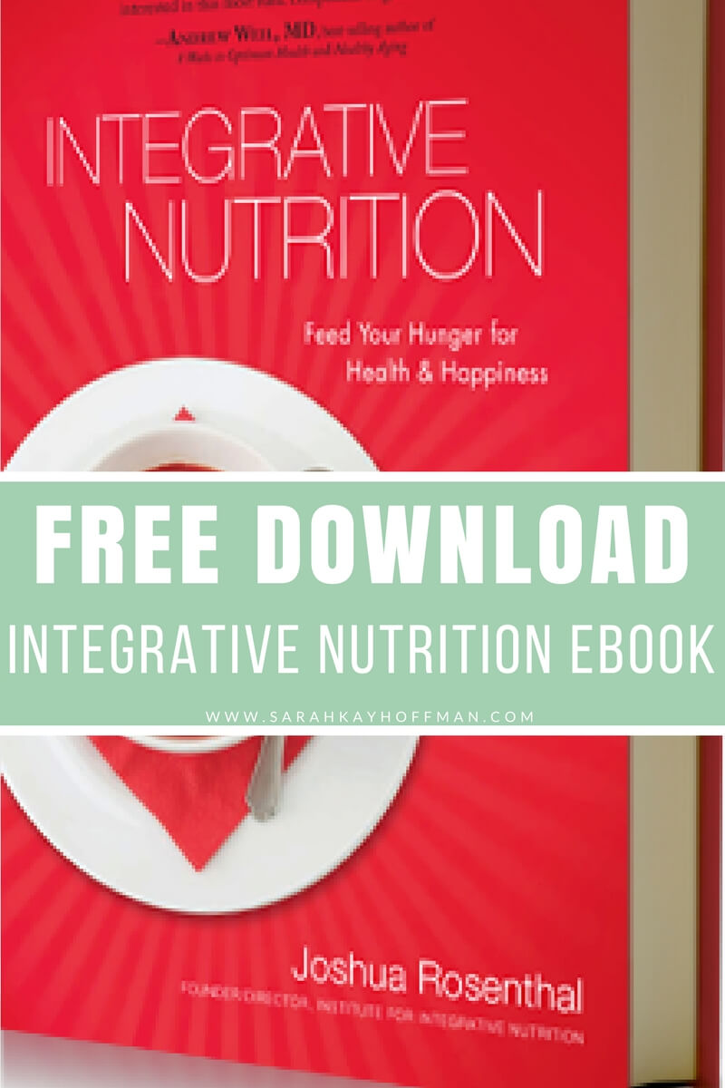 Integrative Nutrition eBook www.sarahkayhoffman.com