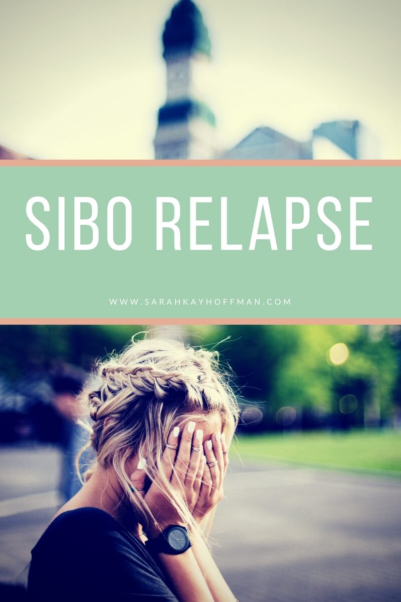 SIBO Relapse www.sarahkayhoffman.com