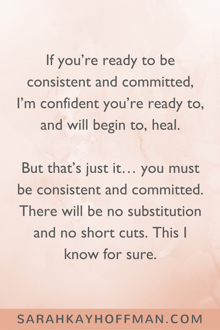 The Gutsy Girl's Bible an approach to healing the gut 3.0 www.sarahkayhoffman.com consistency and committment