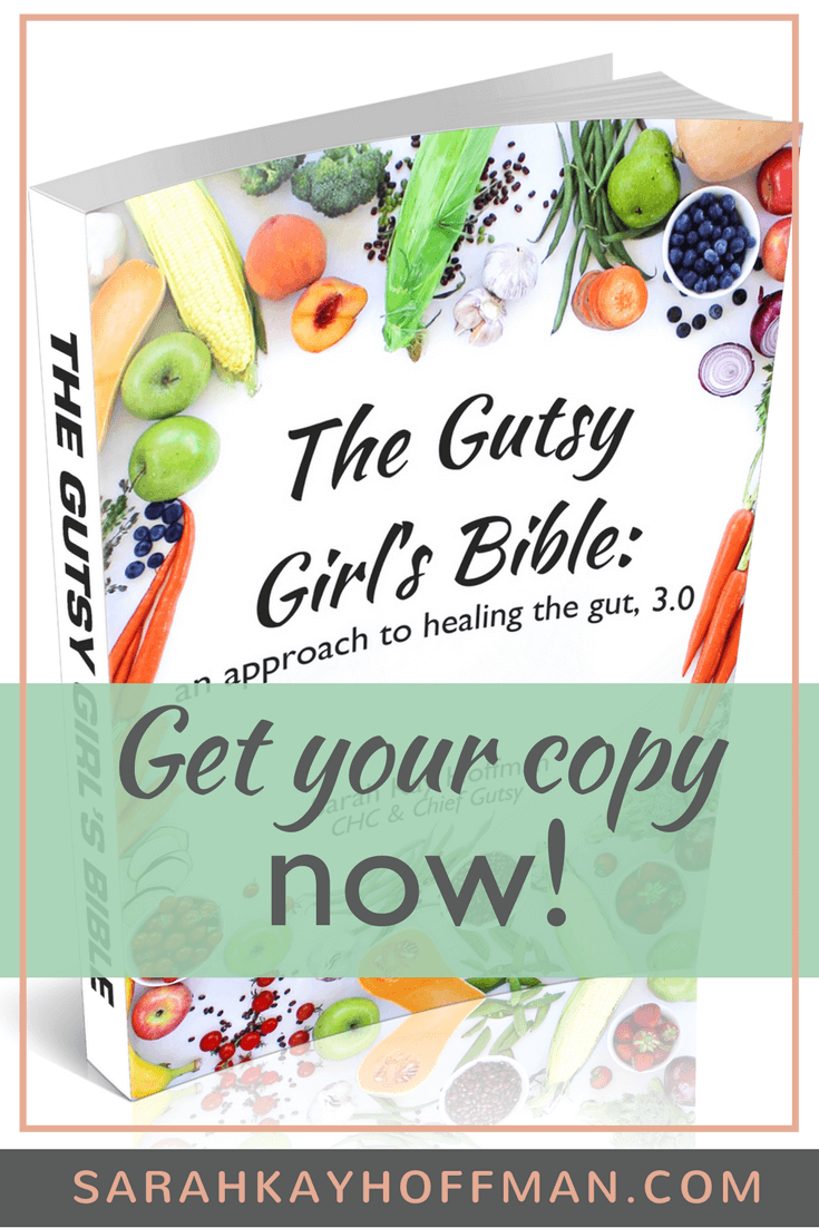 The Gutsy Girl's Bible an approach to healing the gut 3.0 www.sarahkayhoffman.com get your copy now