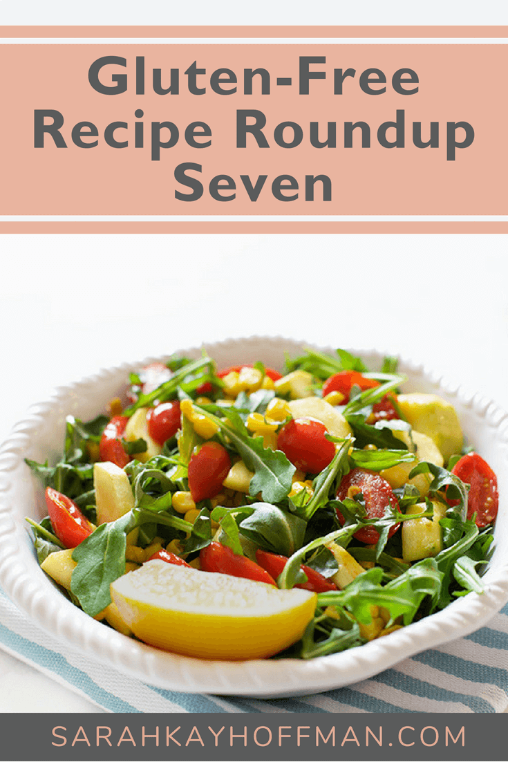 Gluten Free Recipe Roundup Seven www.sarahkayhoffman.com #glutenfree #recipe #healthyliving