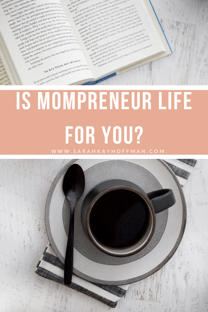 Is Mompreneur Life for You www.sarahkayhoffman.com #business #mompreneur #entrepreneur #healthyliving