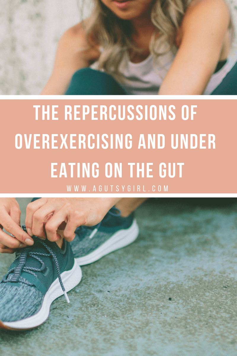 The Repercussions of Overexercising and Under Eating on the Gut agutsygirl.com quote gut health #sibo #ibs #ibd #guthealth #fitness fears to fit podcast