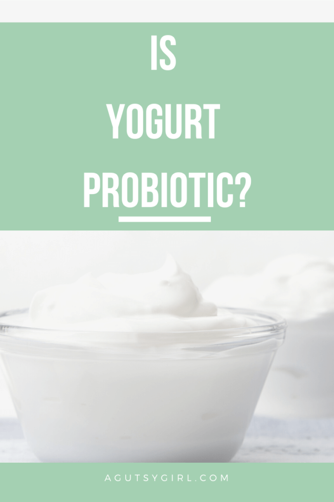 Is Yogurt Probiotic A Gutsy Girl®