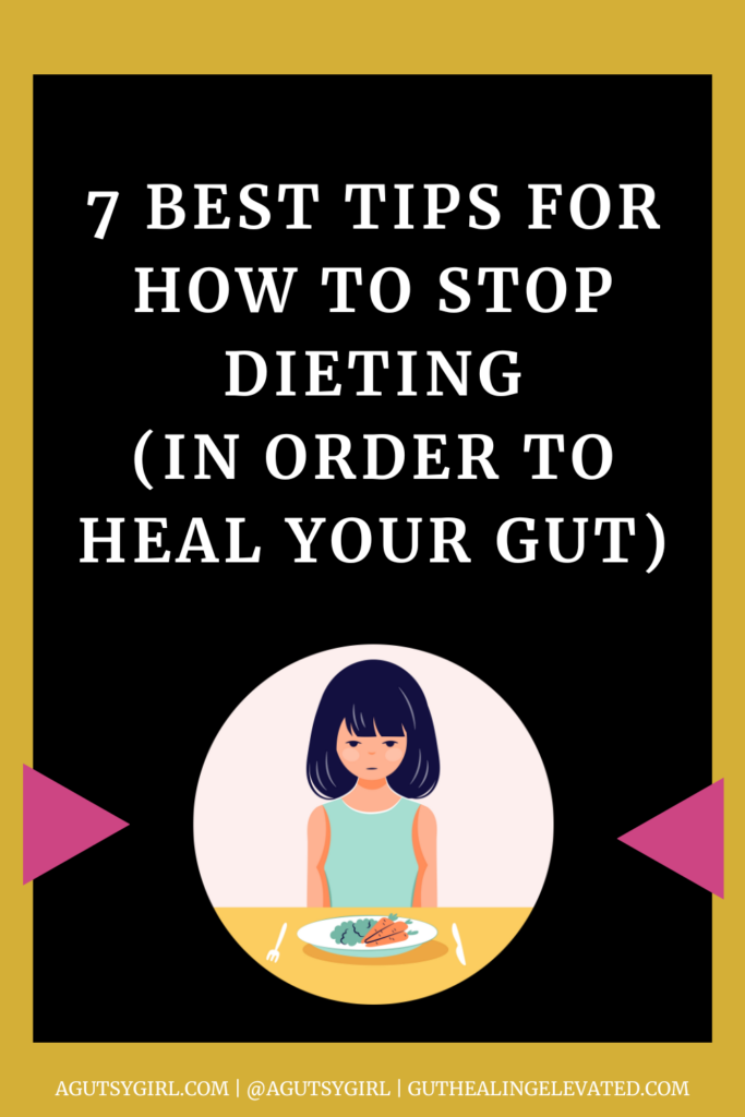 7 best tips for How to stop dieting agutsygirl.com