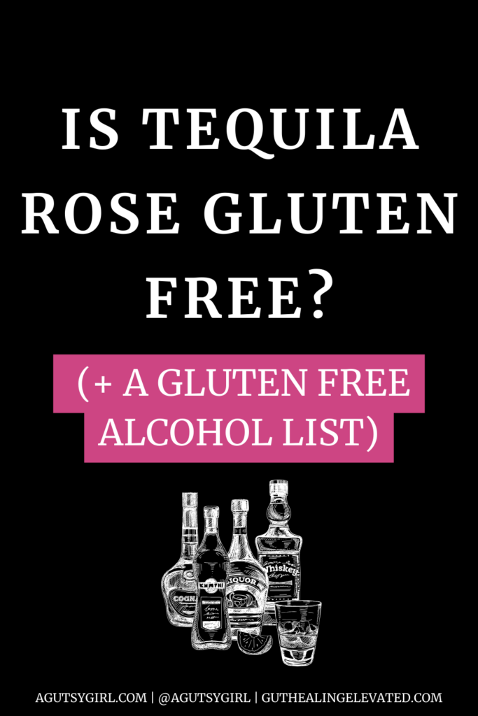 Is Tequila Rose Gluten Free + a gluten free alcohol list agutsygirl.com