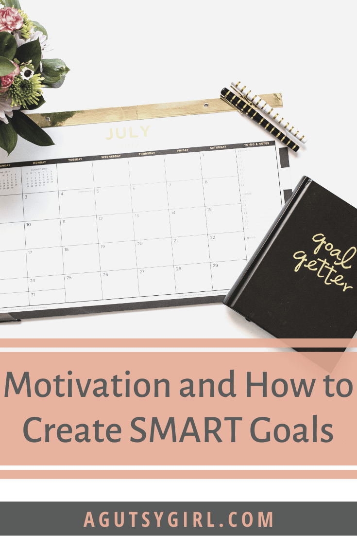 Motivation and Creating SMART Goals agutsygirl.com #goals #newyear #healthylivingtips