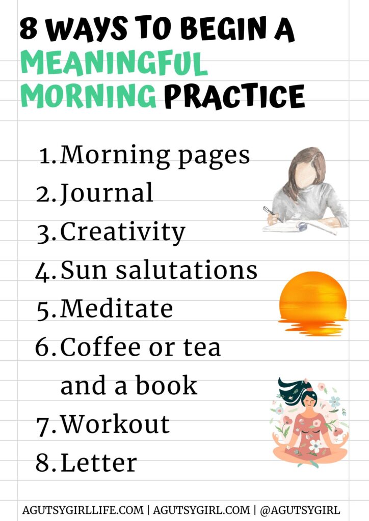 8 ways to begin a meaningful morning practice with A Gutsy Girl agutsygirl.com