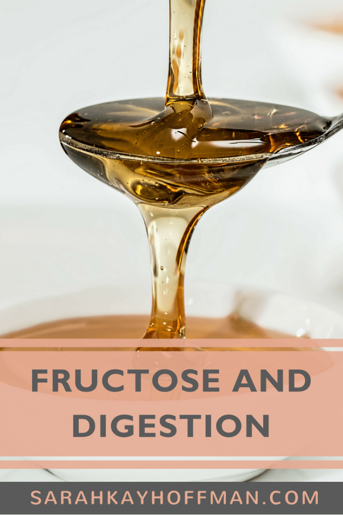 Fructose and Digestion www.sarahkayhoffman.com