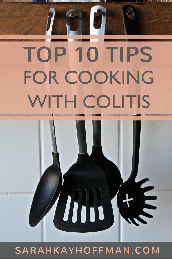 Top 10 Tips for Cooking with Colitis www.sarahkayhffman.com #guthealth #cooking #colitis #healthyliving